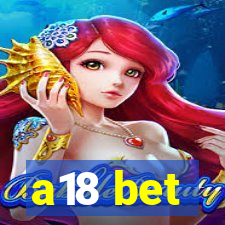 a18 bet